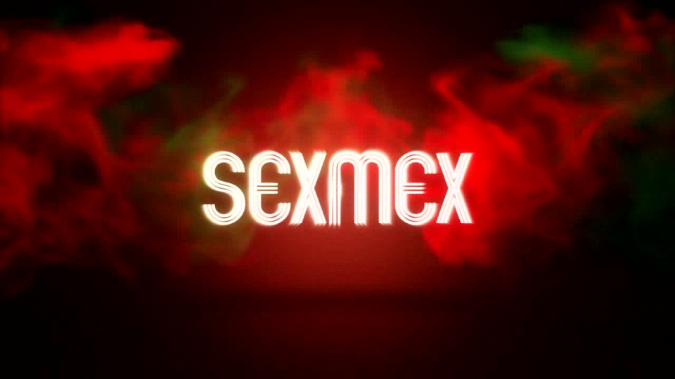 SEXMEX Tremendous