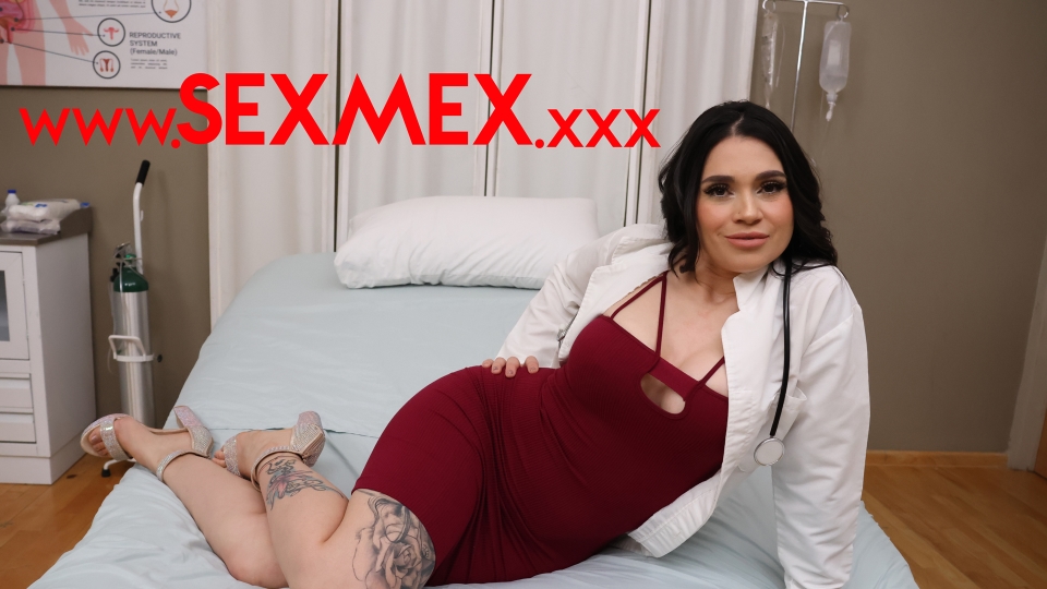 SEXMEX  Doctora Pasion . Sol Raven
